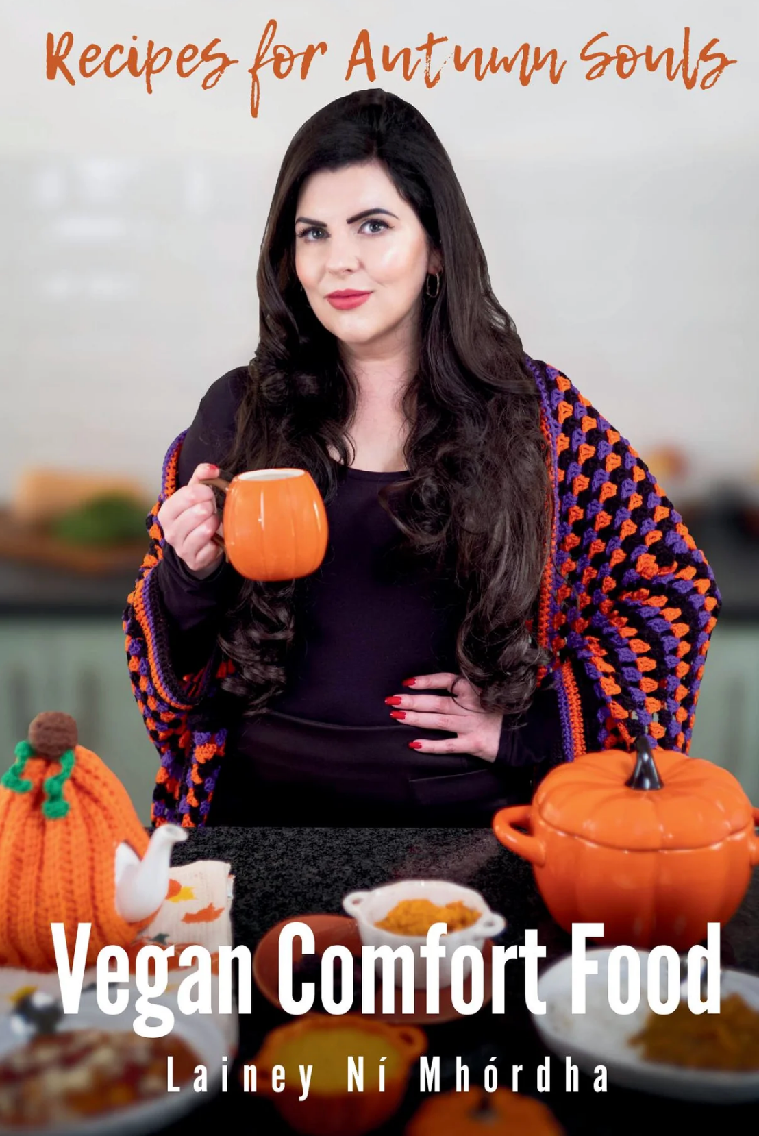 Recipes for Autumn Souls, Vegan Comfort Food – Vegan Cookbook